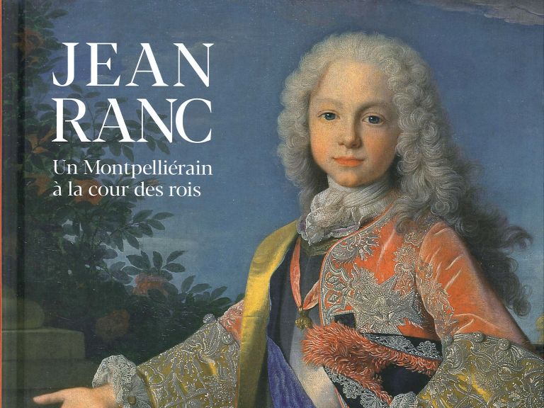 Jean Ranc. Un Montpelliérain à la cour des rois