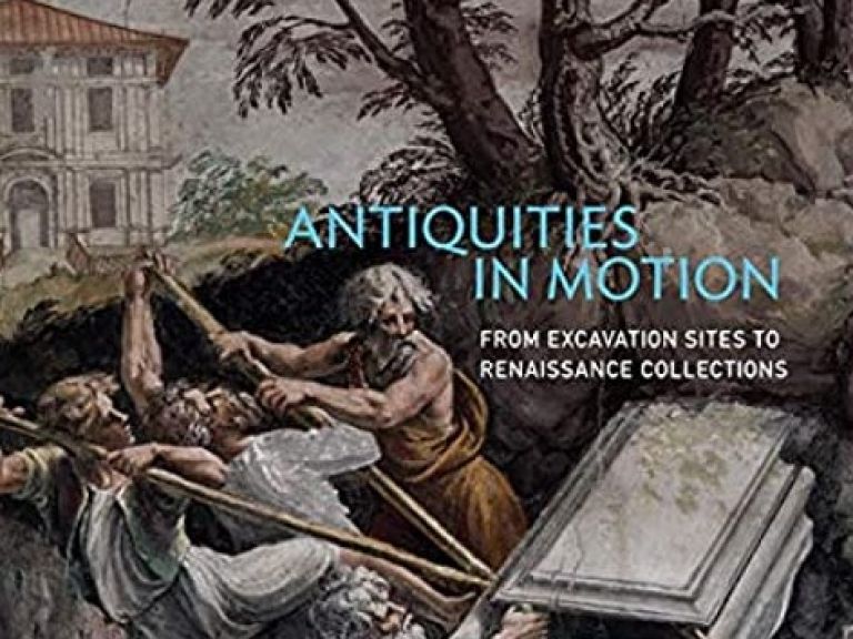 Antiquities in Motion. From Excavation Sites to Renaissance Collections