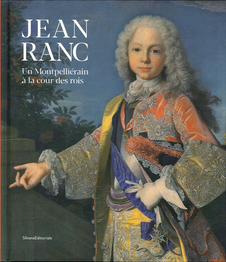 Jean Ranc. Un Montpelliérain à la cour des rois